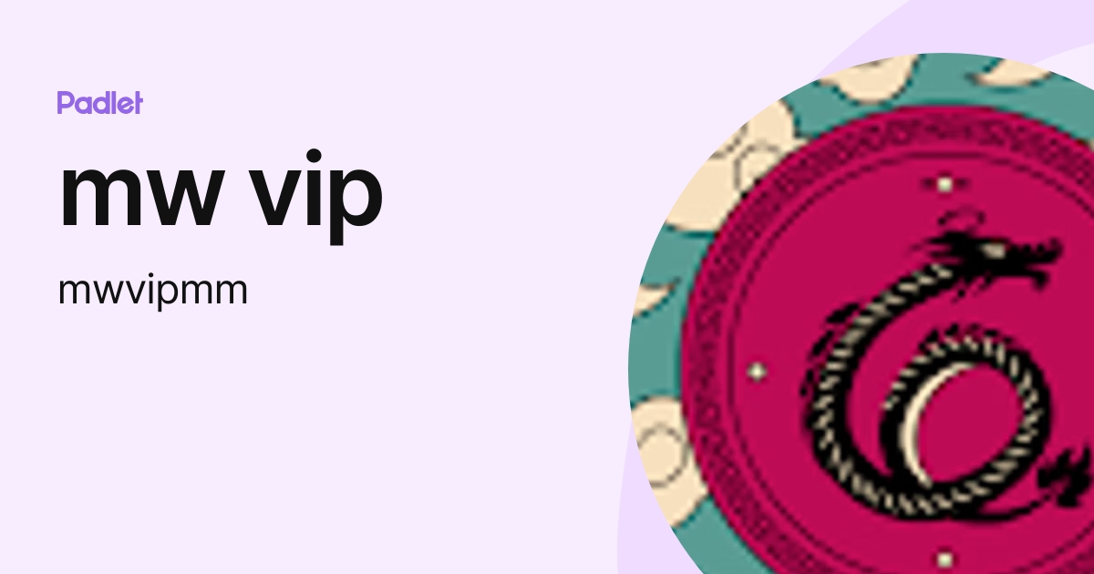 mw vip (mwvipmm) profile | Padlet