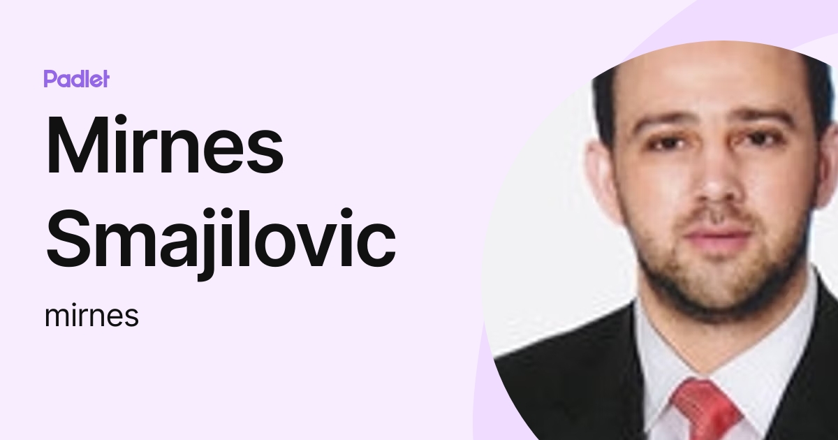Mirnes Smajilovic (mirnes) profile | Padlet