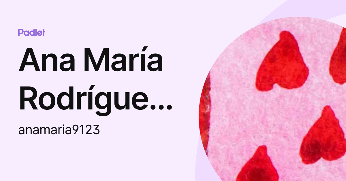 Ana María Rodríguez Sierra (anamaria9123) profile | Padlet