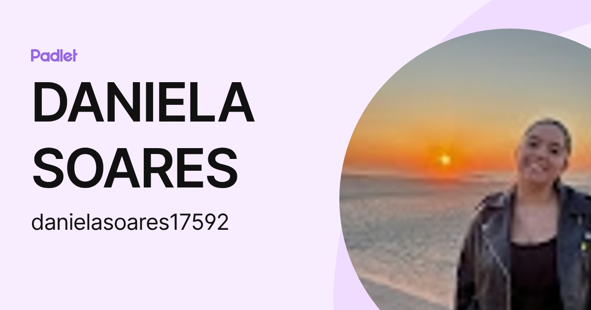 DANIELA SOARES (danielasoares17592) profile | Padlet