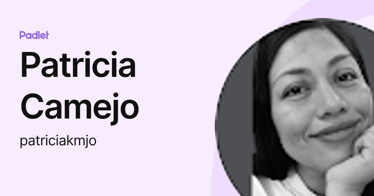 Patricia Camejo (patriciakmjo) profile | Padlet