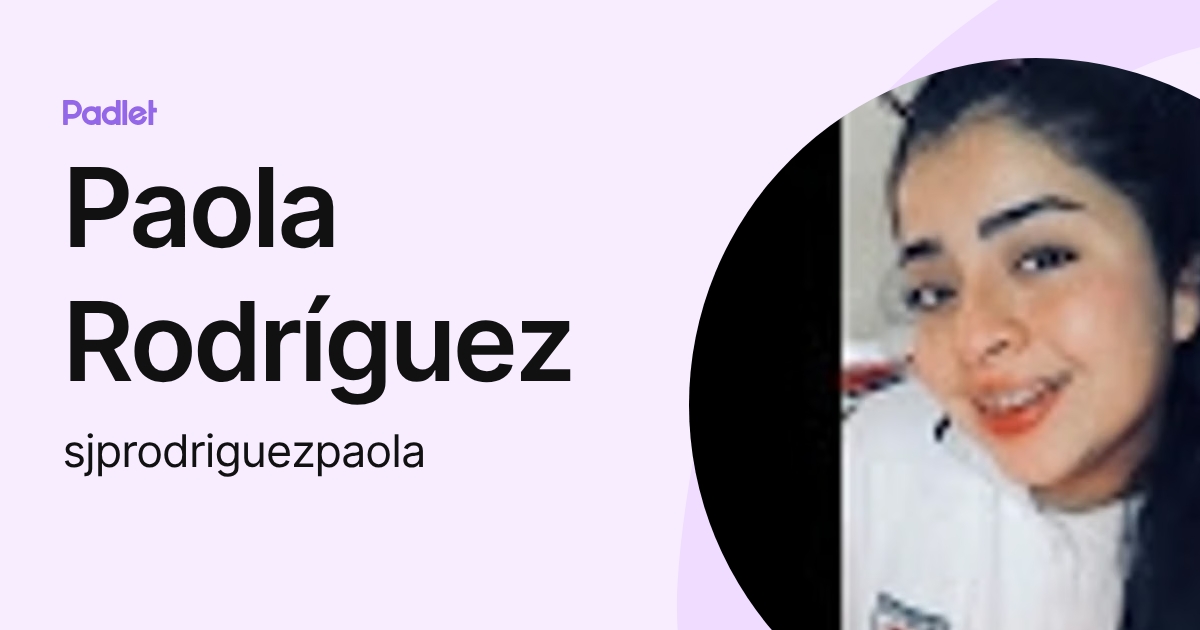 Paola Rodríguez (sjprodriguezpaola) profile | Padlet