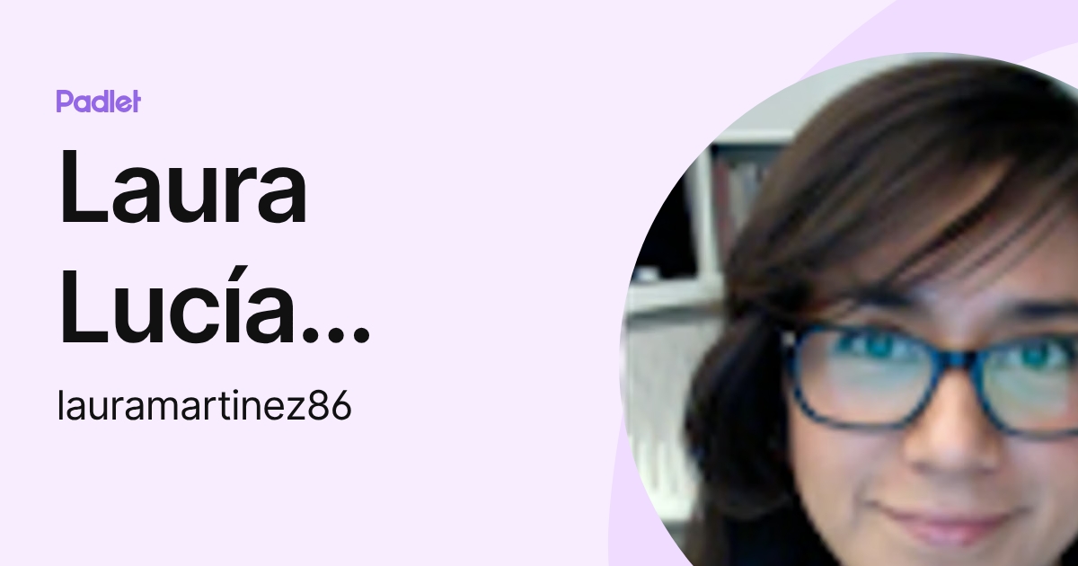 Laura Lucía Martínez García (lauramartinez86) profile | Padlet