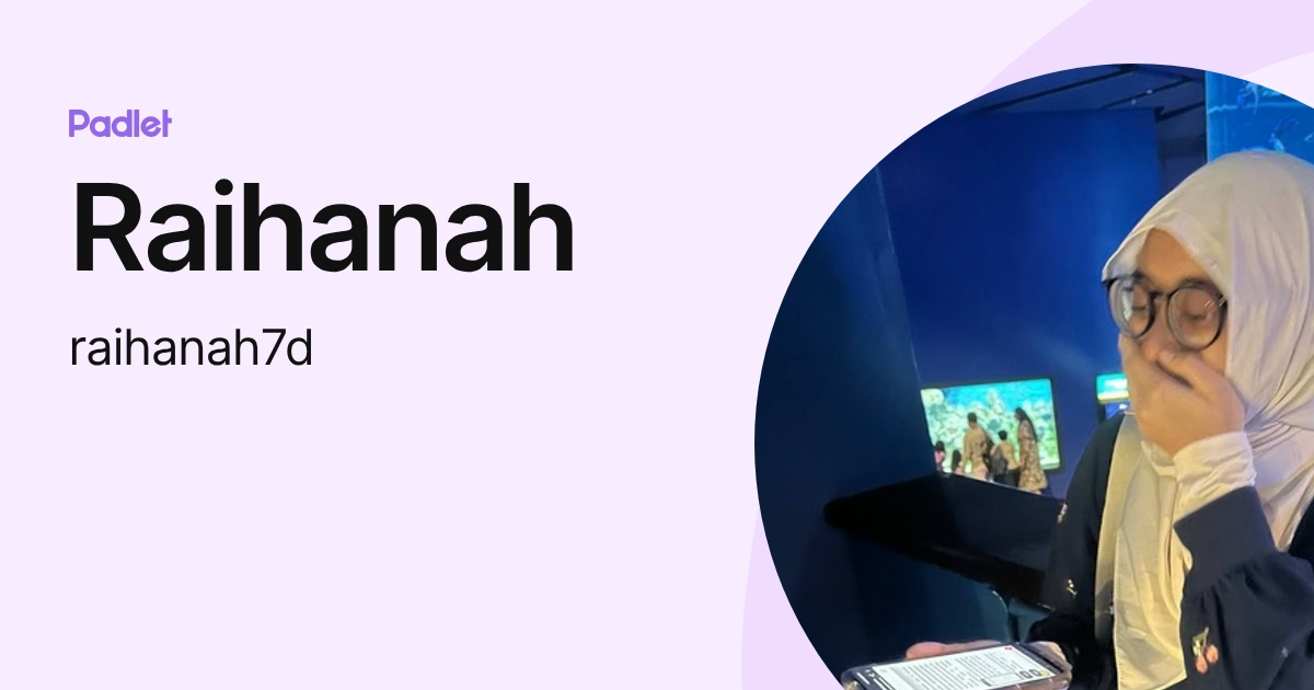 Raihanah (raihanah7d) profile | Padlet
