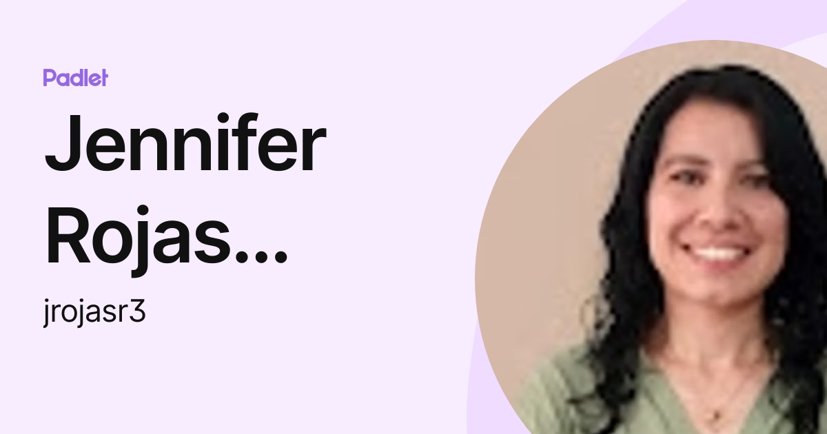 Jennifer Rojas Rincon (jrojasr3) profile | Padlet