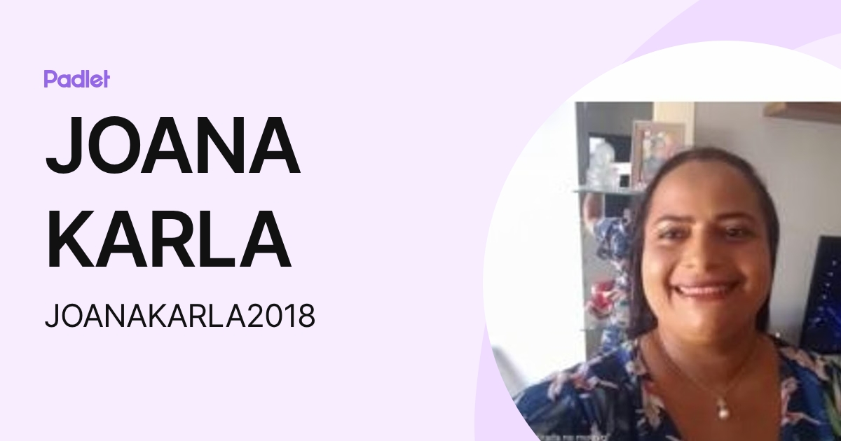 JOANA KARLA (JOANAKARLA2018) profile | Padlet