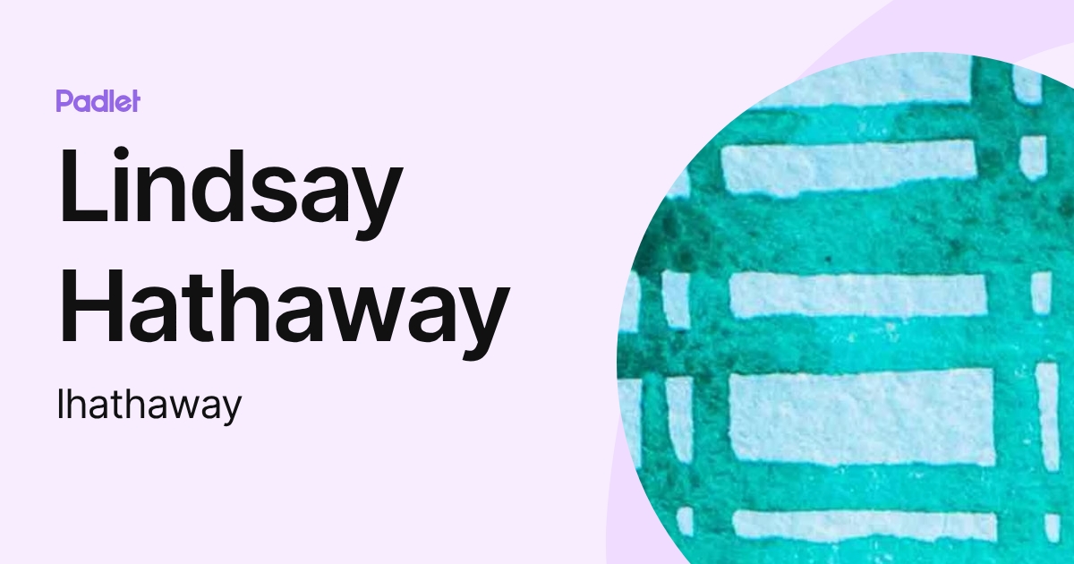 Lindsay Hathaway (lhathaway) profile | Padlet