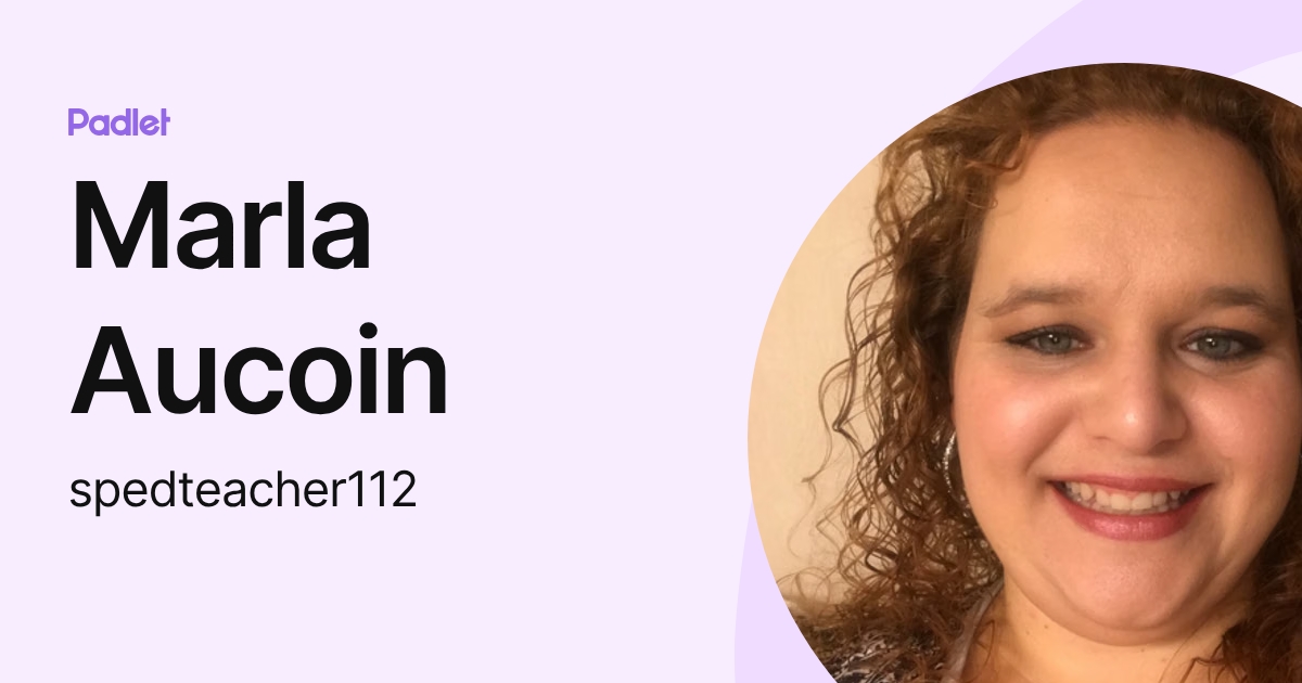 Marla Aucoin (spedteacher112) profile | Padlet