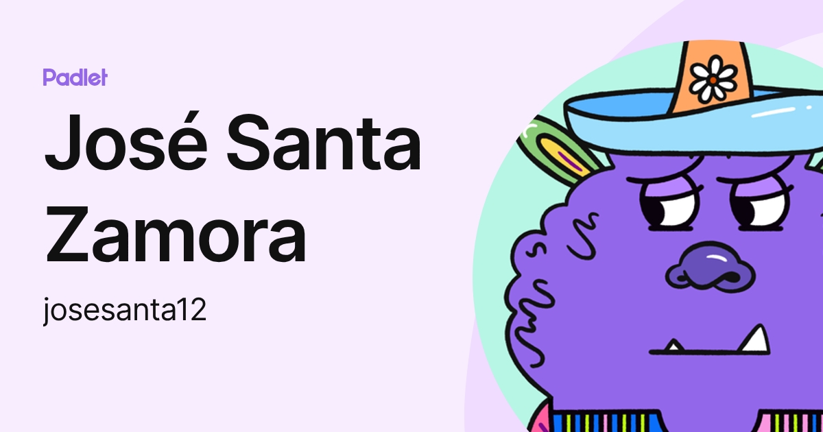 José Santa Zamora (josesanta12) profile | Padlet