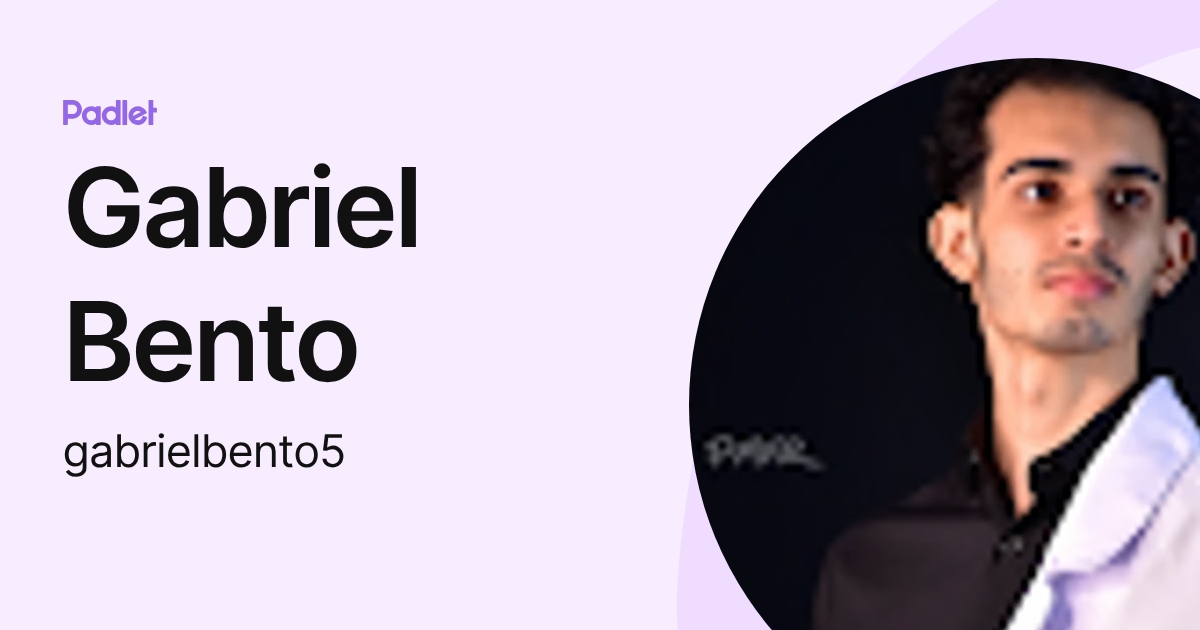 Gabriel Bento (gabrielbento5) profile | Padlet