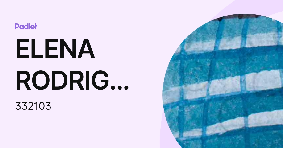 ELENA RODRIGUEZ (332103) profile | Padlet