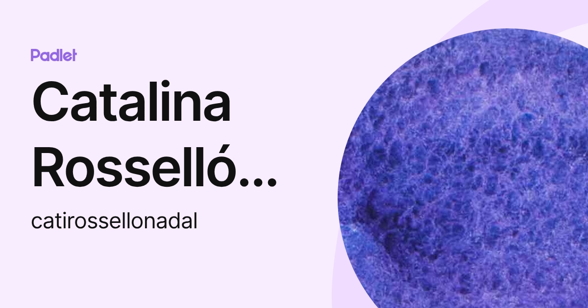 Catalina Rosselló Nadal (catirossellonadal) profile | Padlet