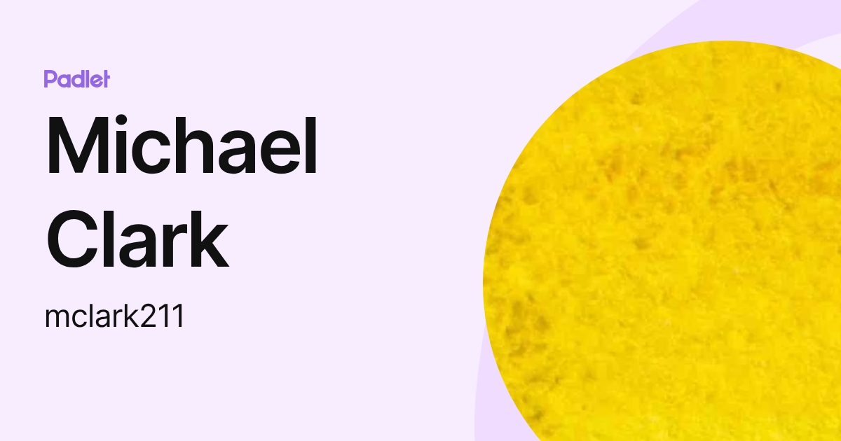 Michael Clark (mclark211) profile | Padlet