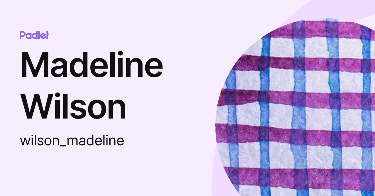 Madeline Wilson (wilson_madeline) profile | Padlet