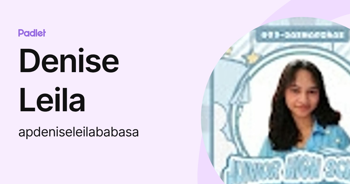 Denise Leila (apdeniseleilababasa) profile | Padlet