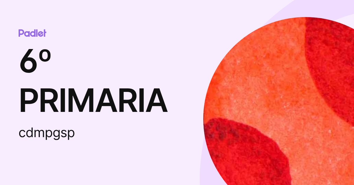 6º PRIMARIA (cdmpgsp) profile | Padlet