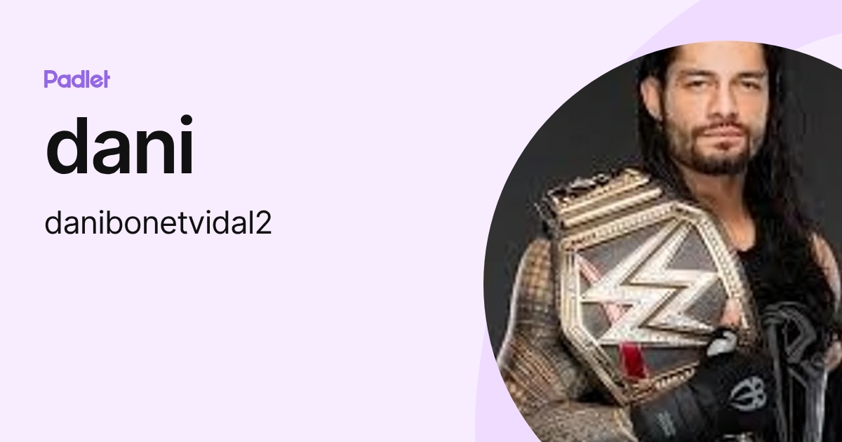 dani (danibonetvidal2) profile | Padlet