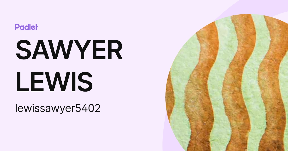 SAWYER LEWIS (lewissawyer5402) profile | Padlet