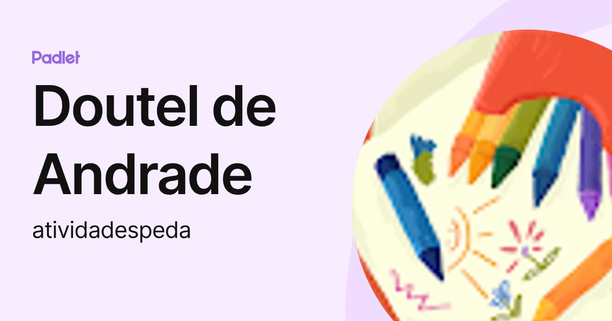 Doutel de Andrade (atividadespeda) profile | Padlet