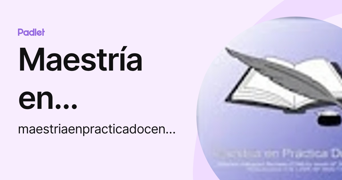 Maestría en Práctica Docente (maestriaenpracticadocente1) perfil | Padlet