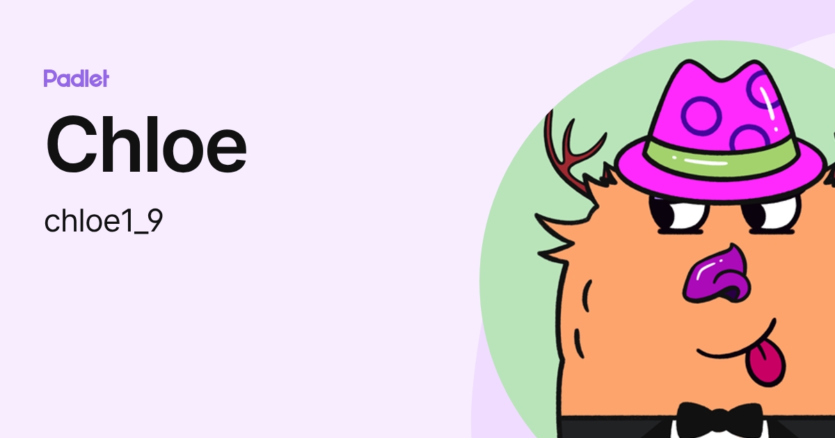 Chloe (chloe1_9) profile | Padlet