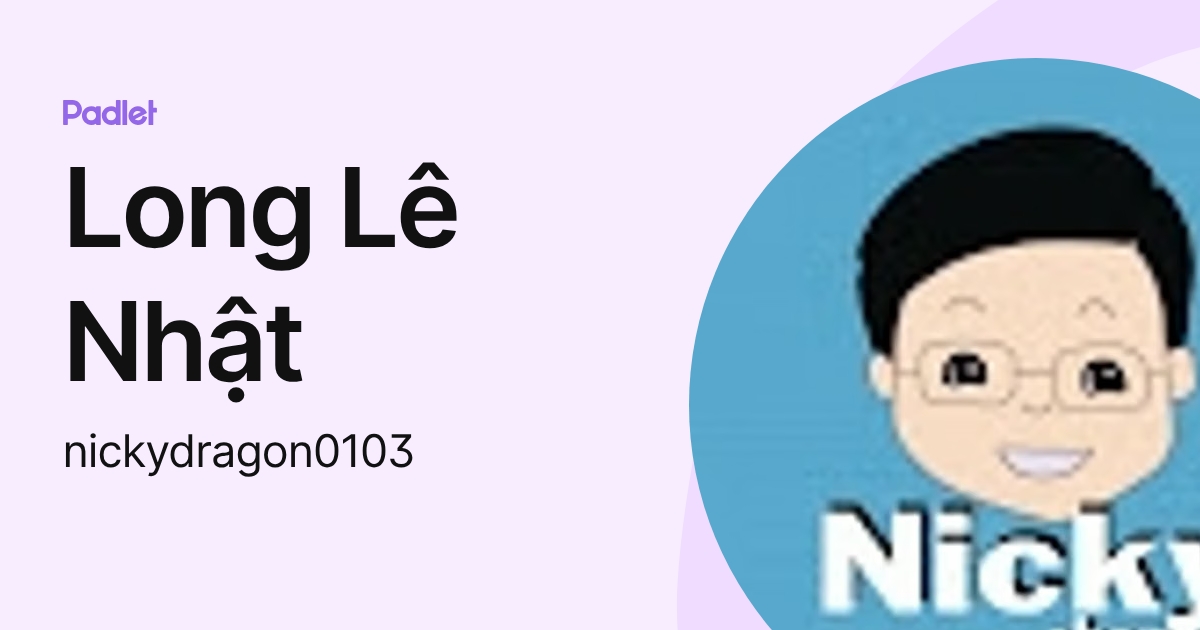 Long Lê Nhật (nickydragon0103) profile | Padlet