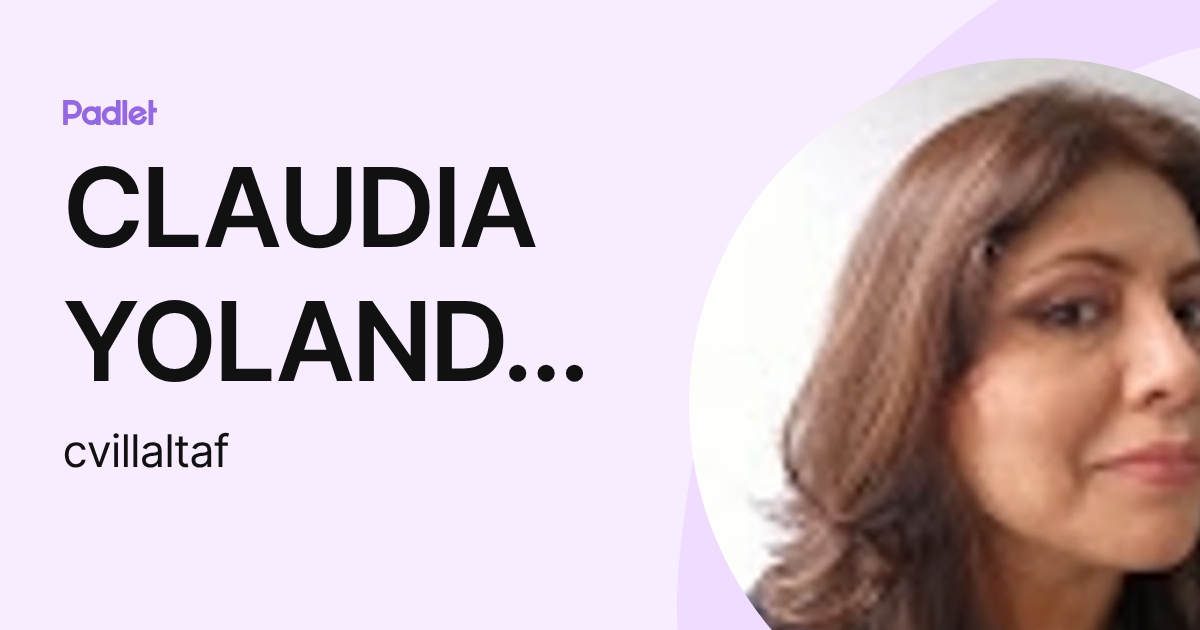 CLAUDIA YOLANDA VILLALTA FLORES (cvillaltaf) perfil | Padlet