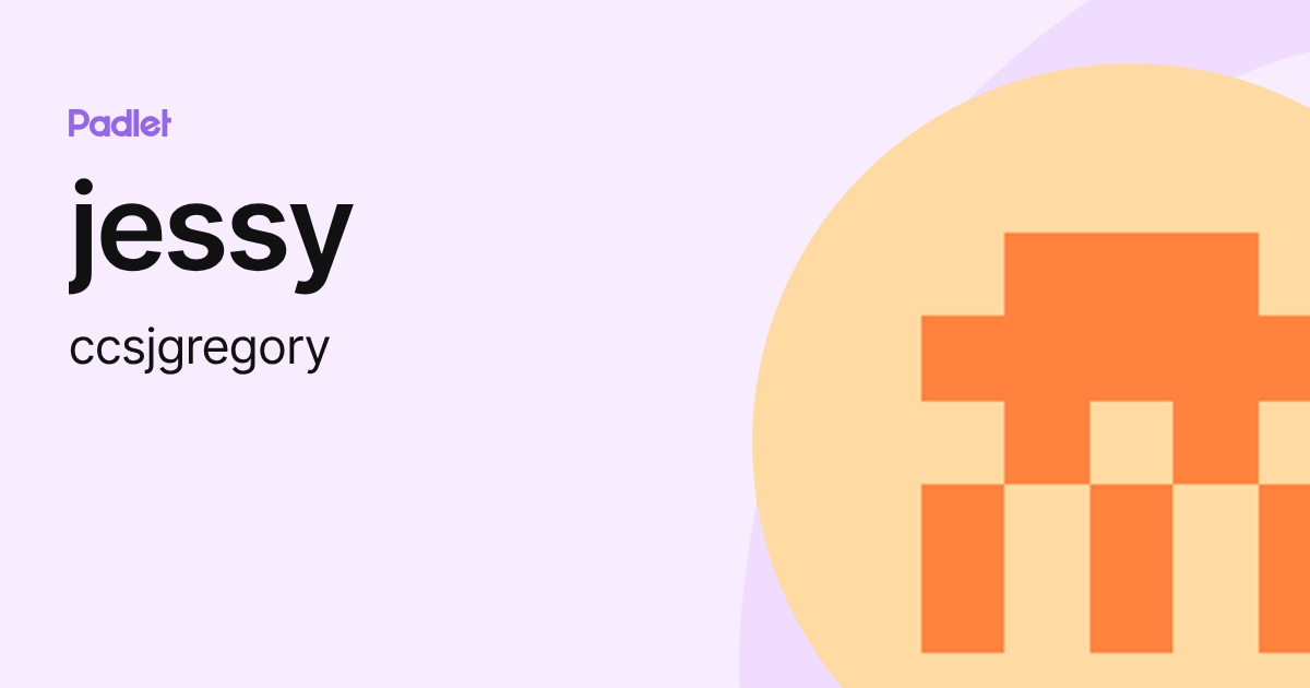 jessy (ccsjgregory) profile | Padlet
