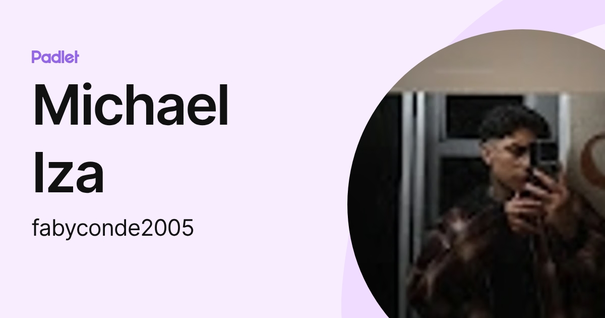Michael Iza (fabyconde2005) profile | Padlet