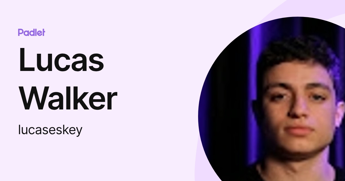 Lucas Walker (lucaseskey) profile | Padlet