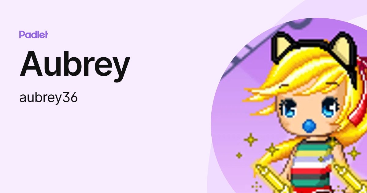 Aubrey (aubrey36) profile | Padlet