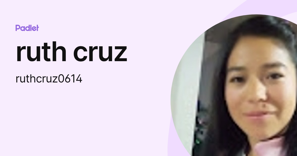 ruth cruz (ruthcruz0614) profile | Padlet