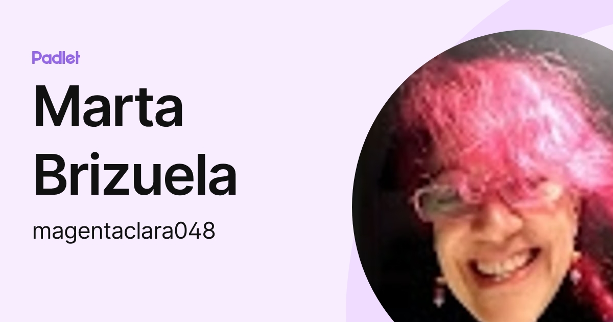 Marta Brizuela (magentaclara048) profile | Padlet