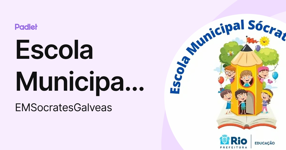 Escola Municipal Sócrates Galvêas (EMSocratesGalveas) profile | Padlet