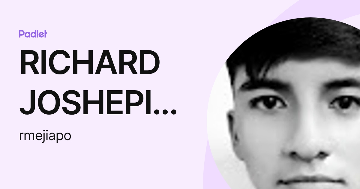 RICHARD JOSHEPI MEJIA POMA (rmejiapo) profile | Padlet