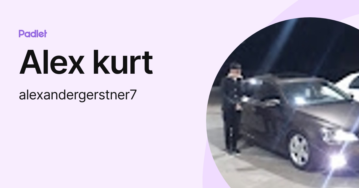 Alex kurt (alexandergerstner7) profile | Padlet