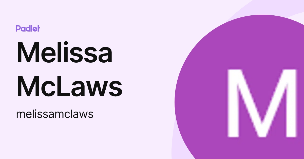 Melissa McLaws (melissamclaws) profile | Padlet