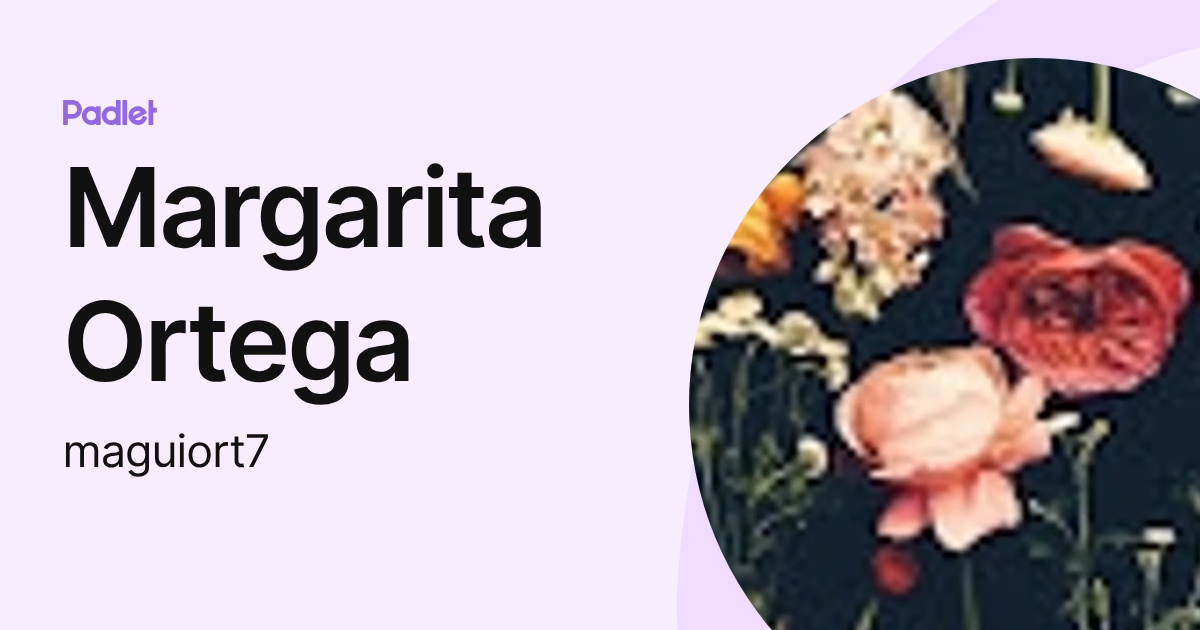 Margarita Ortega (maguiort7) profile | Padlet