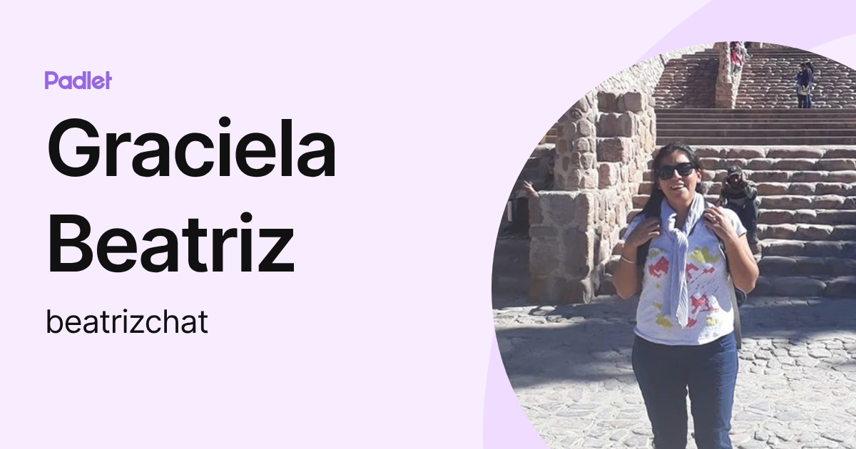 Graciela Beatriz (beatrizchat) profile | Padlet