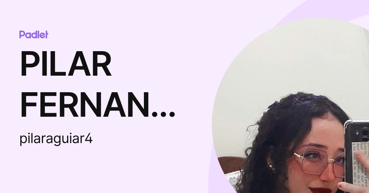 PILAR FERNANDES AGUIAR (pilaraguiar4) profile | Padlet