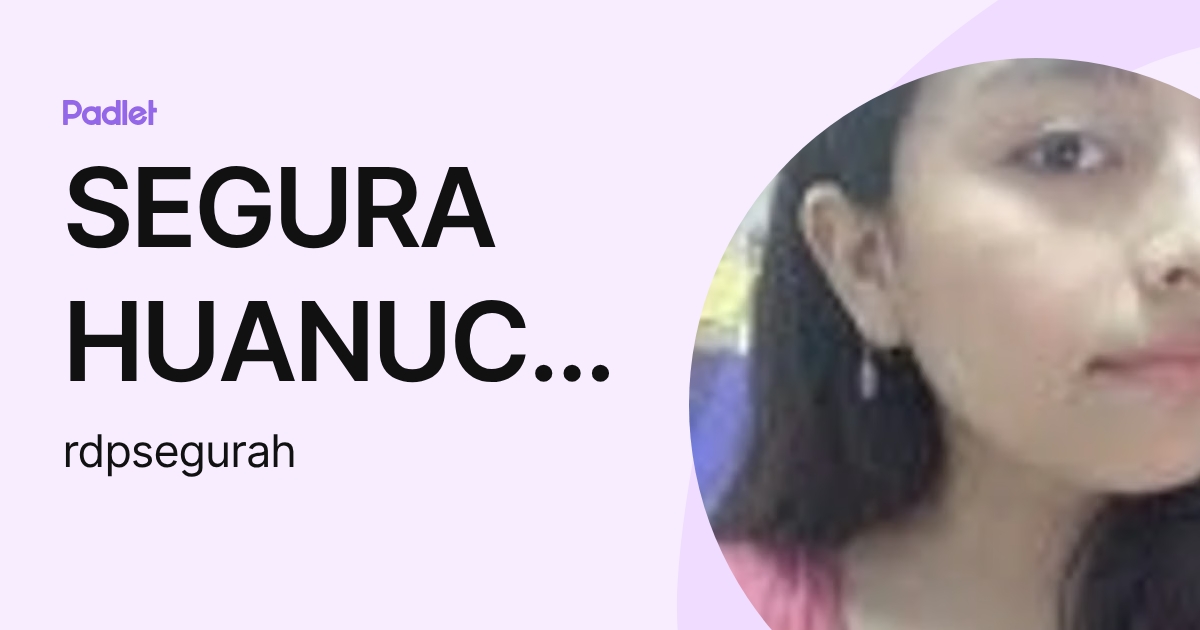 SEGURA HUANUCO RENY DEL PILAR (rdpsegurah) profile | Padlet