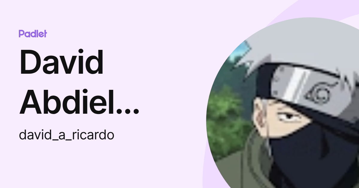 David Abdiel Ricardo (david_a_ricardo) profile | Padlet