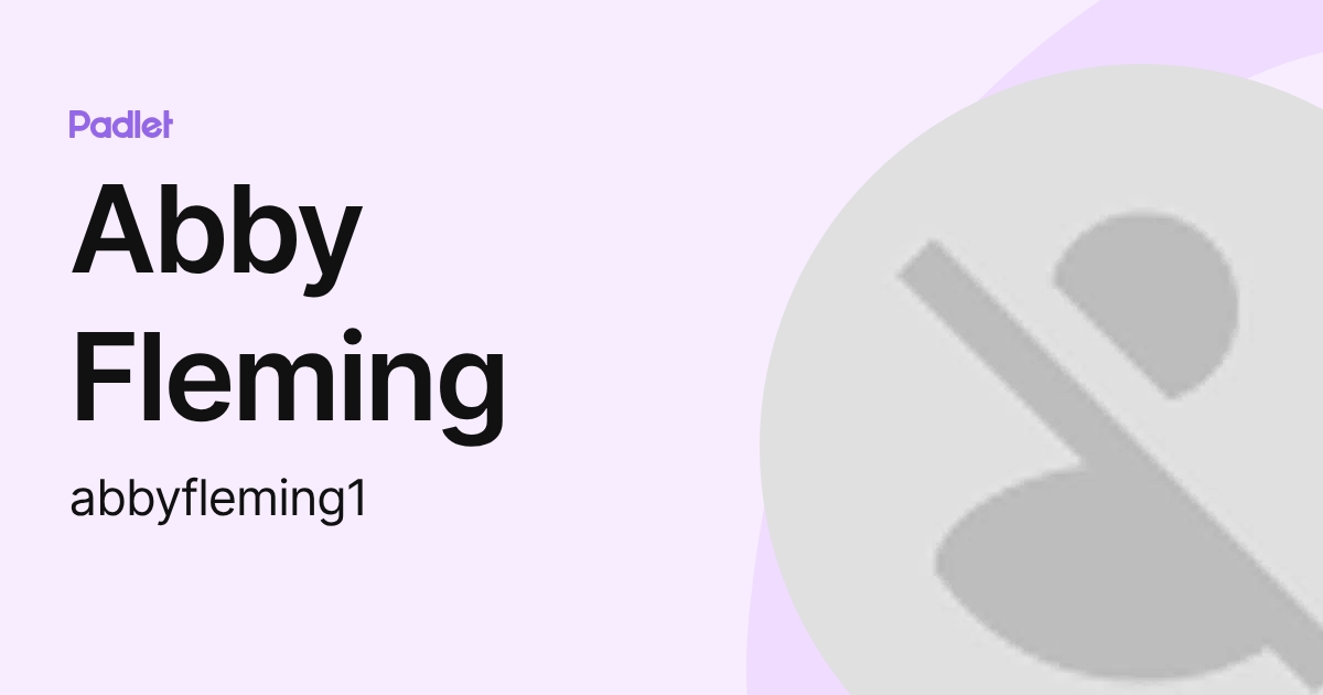 Abby Fleming (abbyfleming1) profile | Padlet