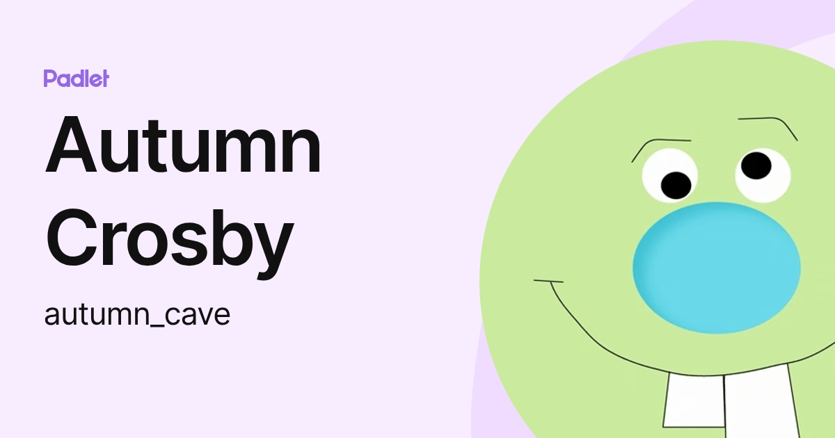 Autumn Crosby (autumn_cave) profile | Padlet
