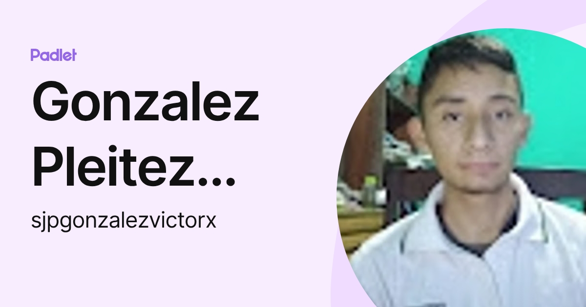 Gonzalez Pleitez Victor Rodolfo (sjpgonzalezvictorx) profile | Padlet