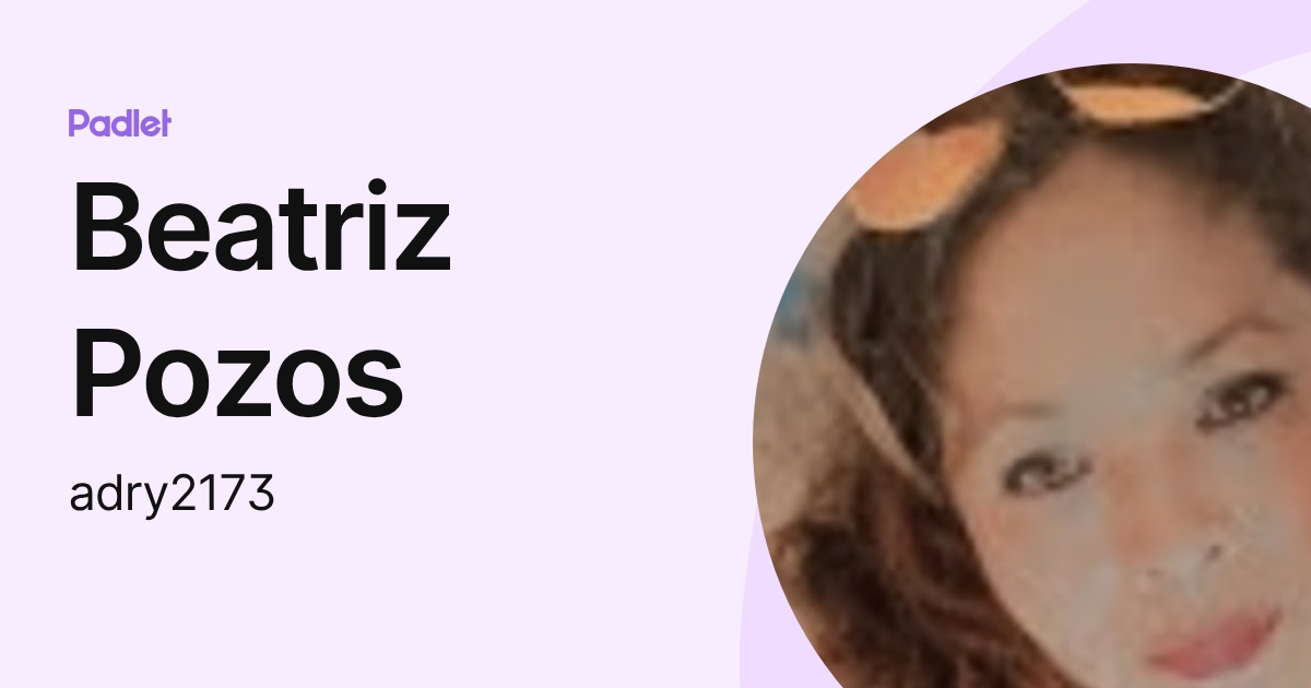 Beatriz Pozos (adry2173) profile | Padlet