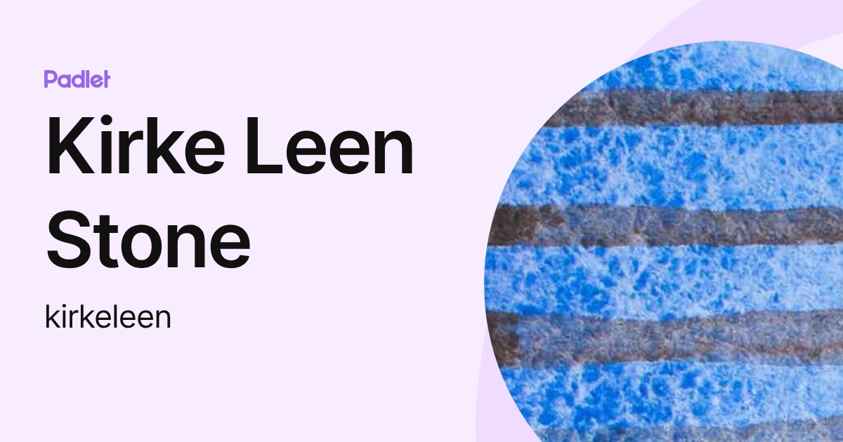 Kirke Leen Stone (kirkeleen) profile | Padlet