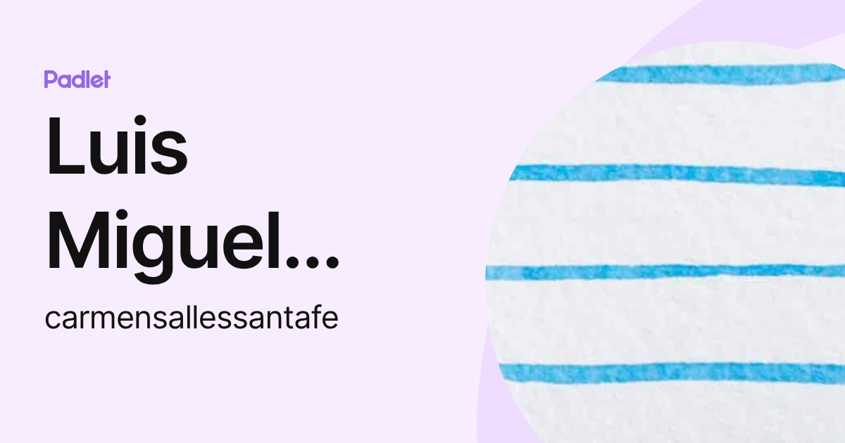 Luis Miguel Pérez López (carmensallessantafe) profile | Padlet