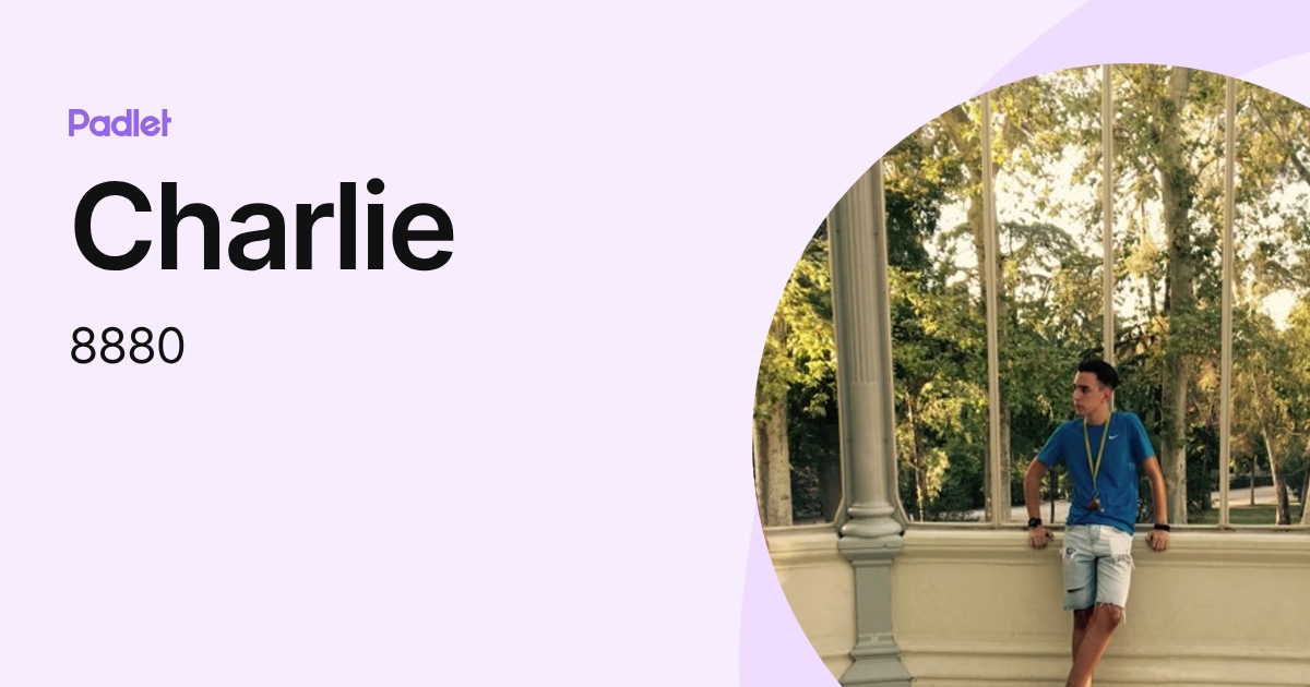 Charlie (8880) profile | Padlet