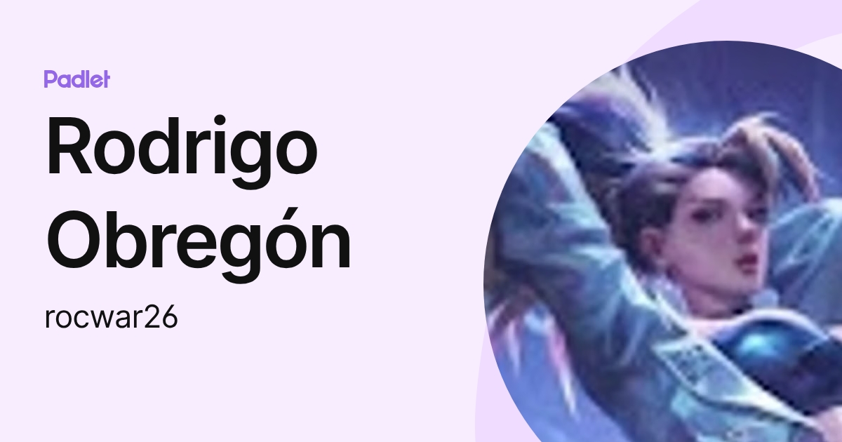 Rodrigo Obregón (rocwar26) profile | Padlet